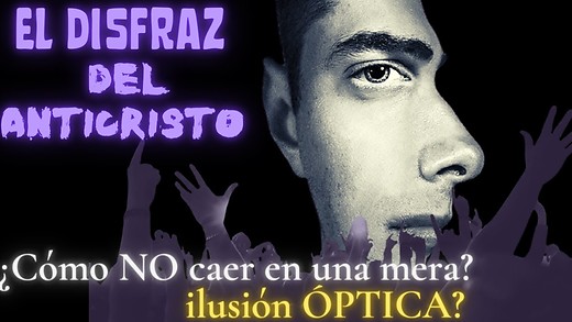 Preparando la llegada del ANTICRISTO - ¿Cómo identificar el verdadero HIJO DE DIOS?