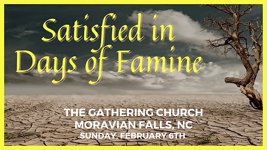 David White 'Satisfied in Days of Famine' 2/6/22