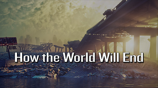 How the World Will End