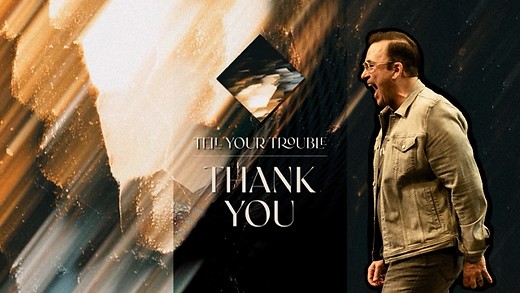 Tell Your Trouble Thank You | Apostle Jim Raley