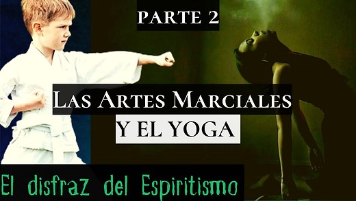 El OCULTISMO detrás de "hobbies" como las Artes Marciales y el YOGA - PARTE 2