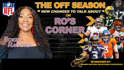 Ro's Corner - The Off Season -in the NFL...Her Way