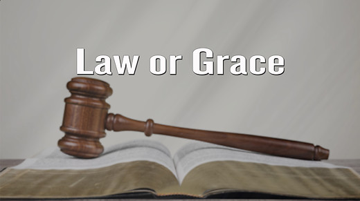 Law or Grace