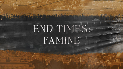 End Times: Famine | Jimmy Evans