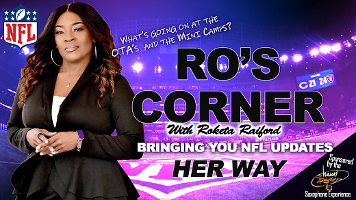 Ro's Corner with Roketa Raiford - NFL Updates...Her Way