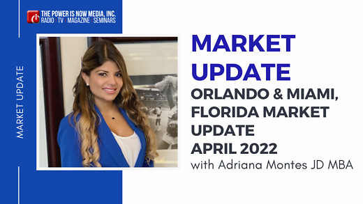 Market Update April 2022 (Orlando & Miami, Florida) with Adriana Montes