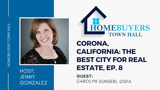 Homebuyers Town Hall Corona, California with Jenny Gonzalez Ep. 8