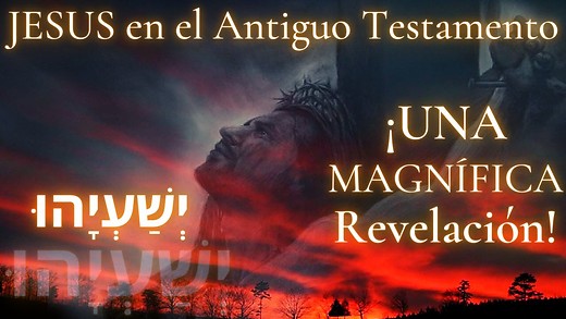 ¿Aparece JESÚS en el ANTIGUO TESTAMENTO?
