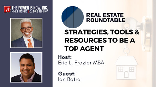 Real Estate Round Table With Ian Batra: Strategies, Tools & Resources To Be A Top Agent