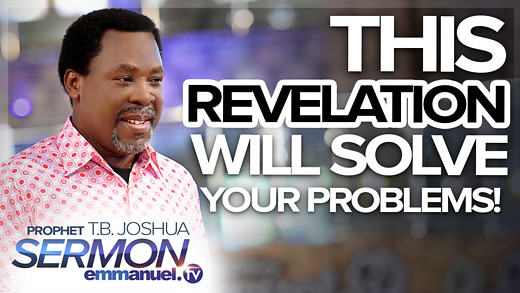 This REVELATION Will SOLVE Your PROBLEMS!!! | TB Joshua SERMON