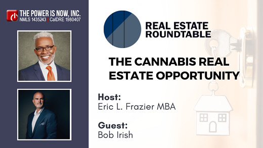 Real Estate Round Table Featuring Bob Irish: The Cannabis Real Estate Opportunity