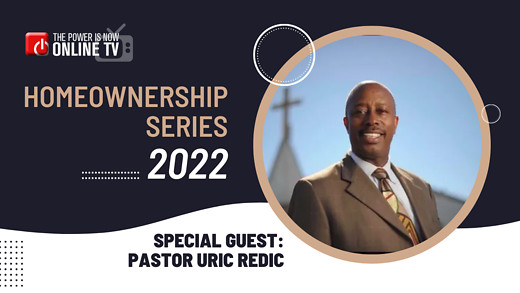 2022 Homeownership Series Featuring Pastor Uric Redic
