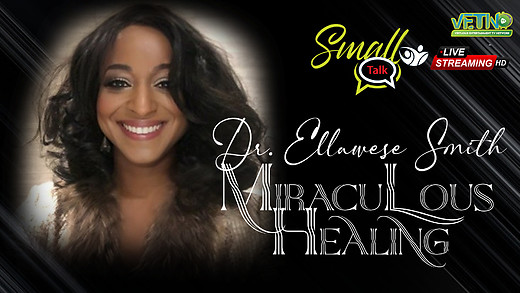 THE MIRACULOUS HEALING OF DR ELLAWESE SMITH