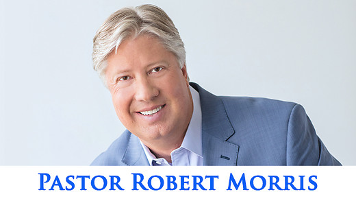 Pastor Robert Morris Pastor Robert Morris Blessed Life 1