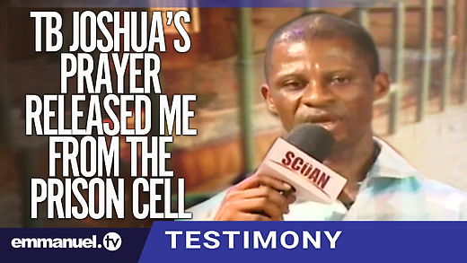 EXTRAORDINARY: TB JOSHUA'S PRAYER RELEASED ME FROM THE PRISON CELL!!!