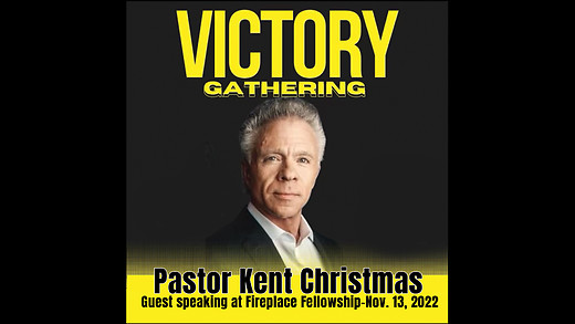 Pastor Kent Christmas | Victory Gathering / November 13, 2022