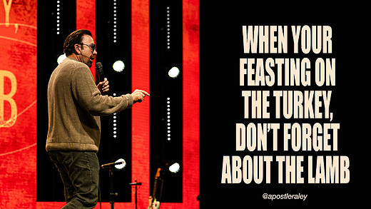 When You're Feasting on the Turkey, Don't Forget About the Lamb | Apostle Jim Raley