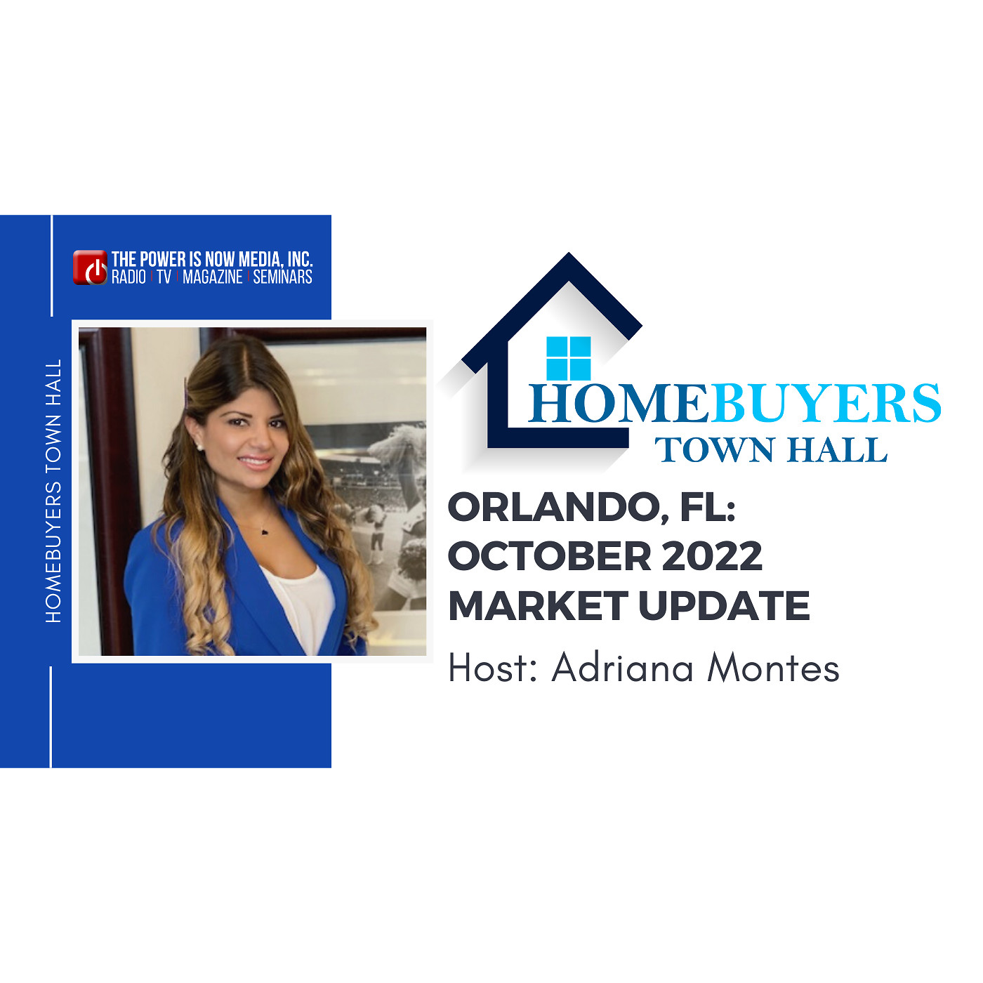Homebuyers Town Hall, Orlando, Fl, with Adriana Montes: October 2022 Market Update