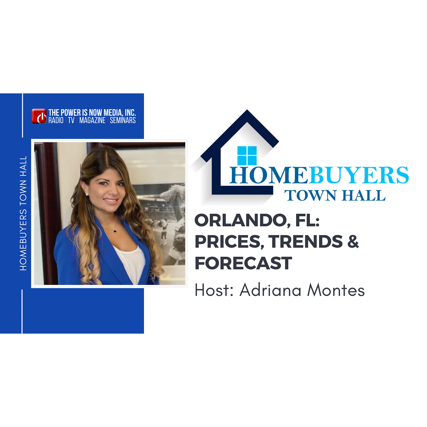 Homebuyers Town Hall Orlando, Florida with Adriana Montes: Prices, Trends & Forecasts