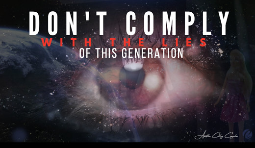 Don't Comply With The Lies of This Generation