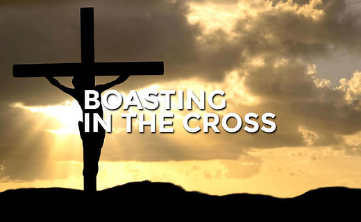 GALATIANS (39): Boasting in the Cross (Galatians 6:11-15)