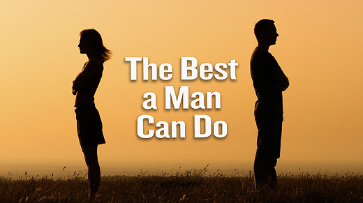 The Best a Man Can Do