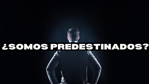 Predestinación: ¿Dios ya decidió quién será salvo y quién no?