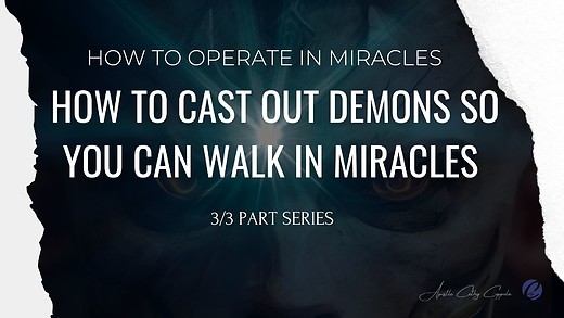 How to Cast Out Demons So You Can Walk in Miracles episode artwork
