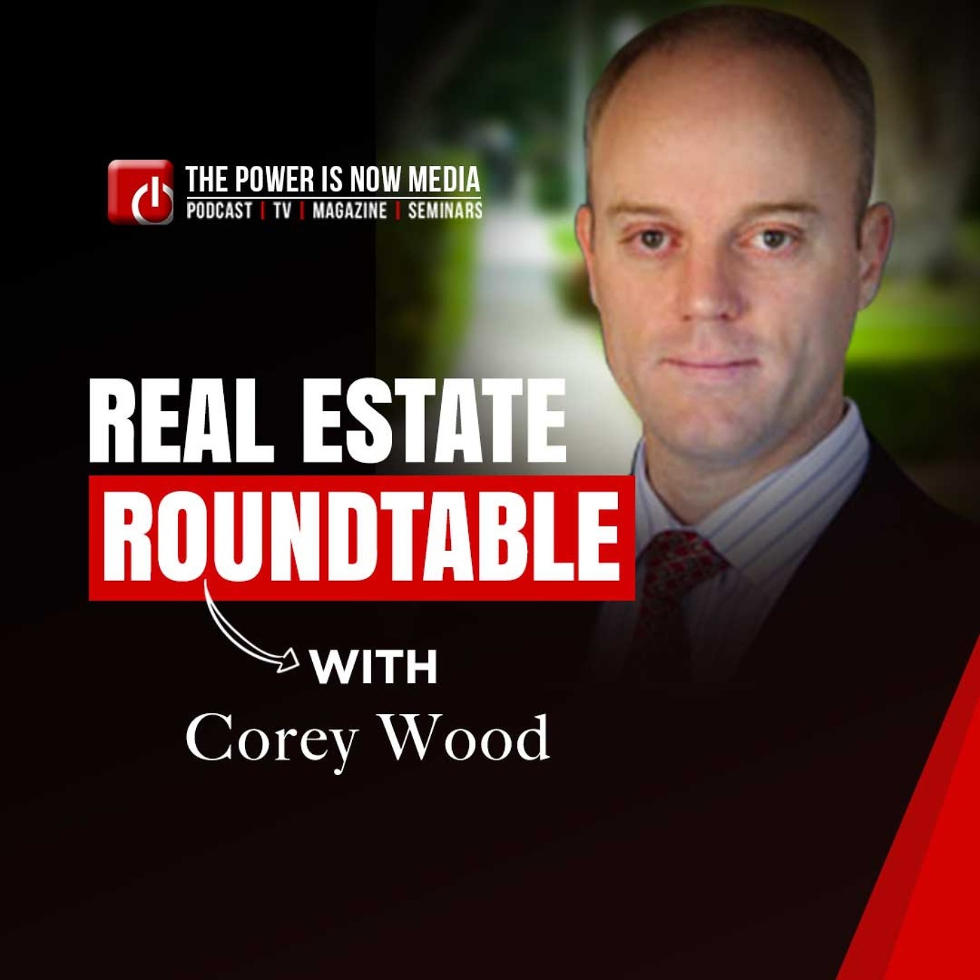 Real Estate Roundtable With Corey Wood