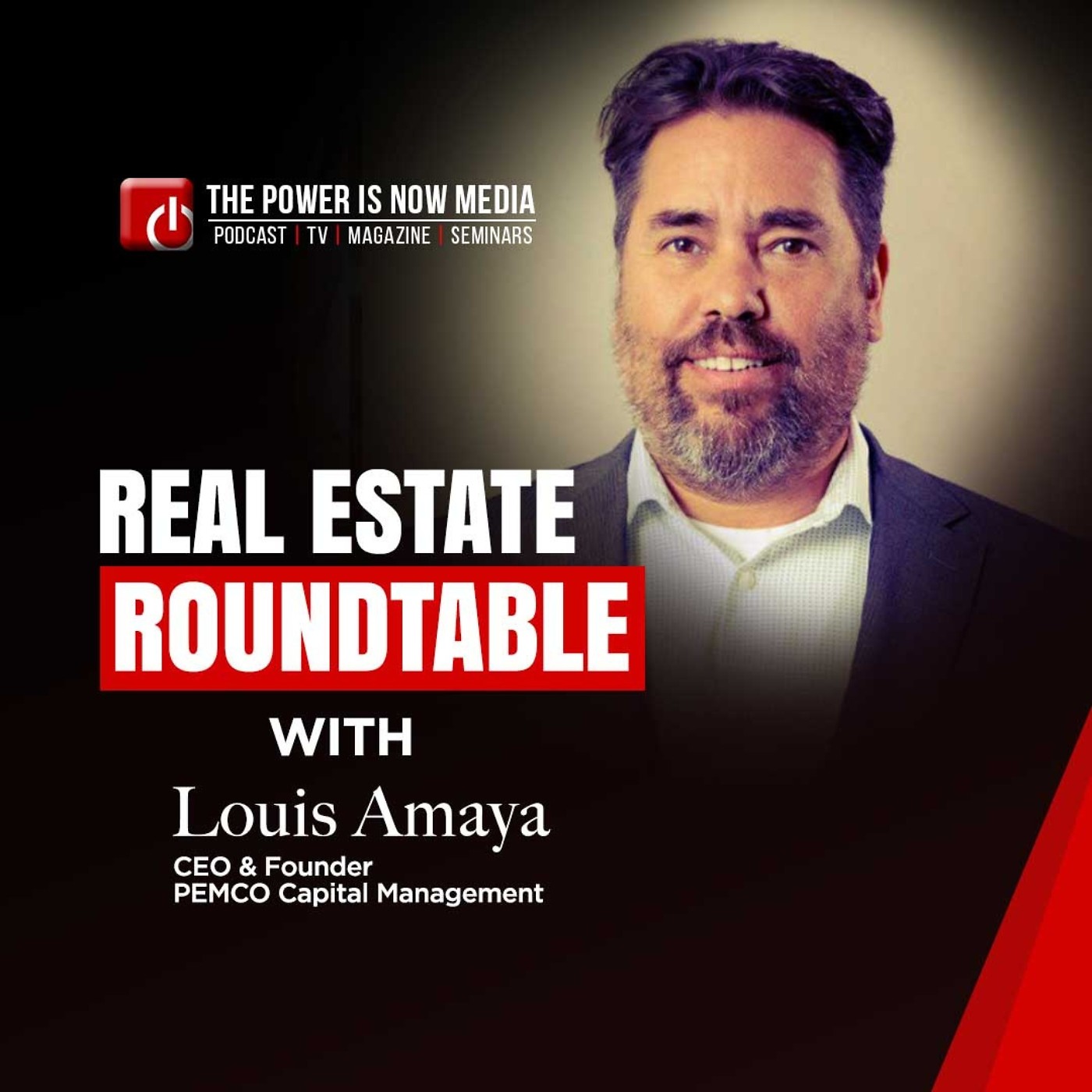 Real Estate Roundtable With Louis Amaya - Part 3