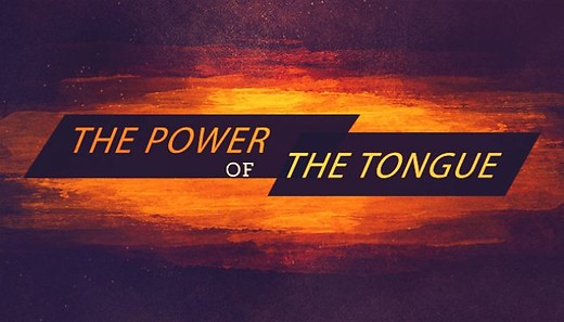 The Power of the Tongue