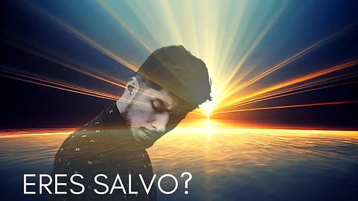 ¿Cómo estar realmente seguro de que eres salvo? | La verdad bíblica sobre nuestra salvación