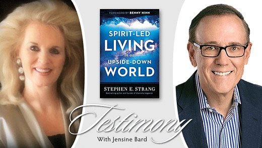 Testimony - Steve Strang - Spirit-Led Living - In An Upside Down World!