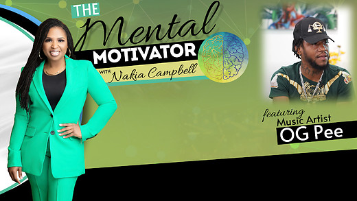 The Mental Motivator with Nakia Campbell, Featuring OG Pee