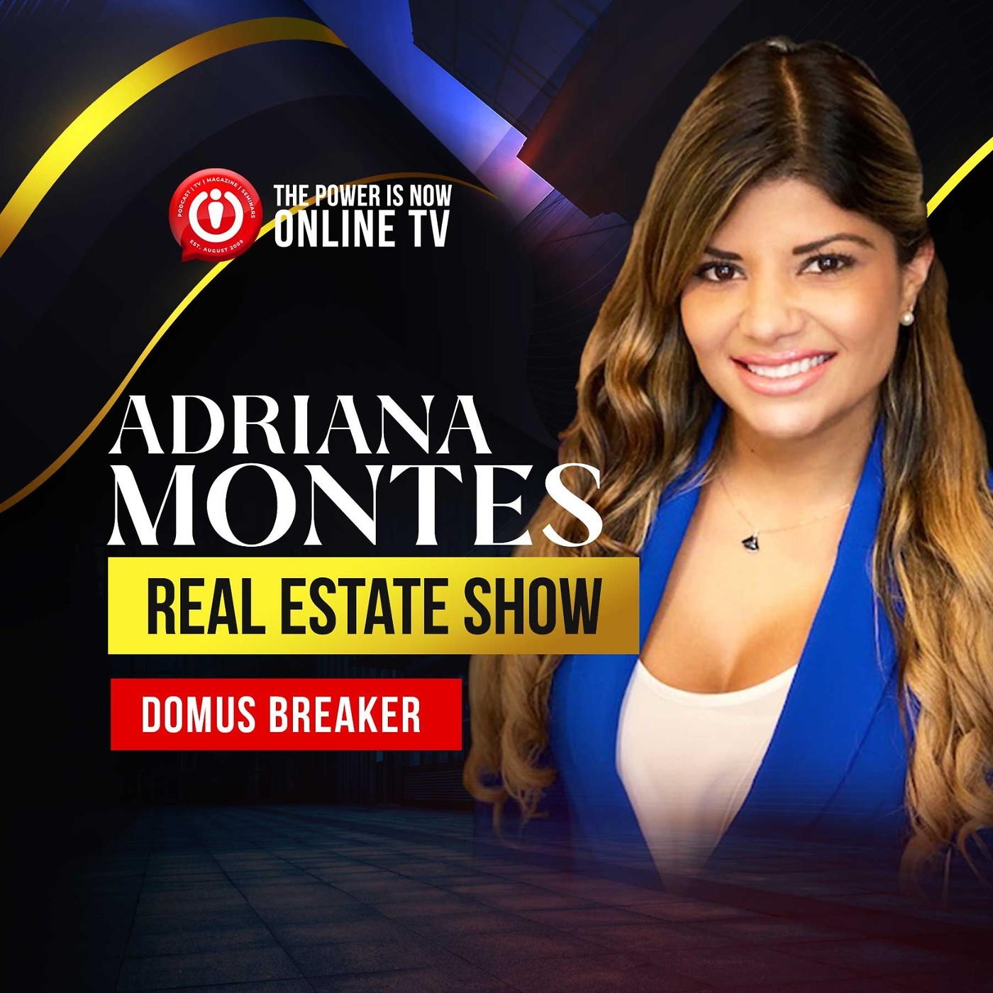 The Adriana Montes Real Estate Show | Domus Breaker