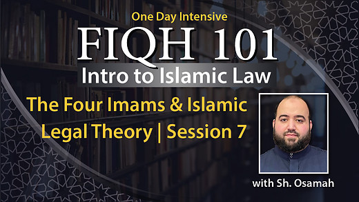 The Four Imams & Islamic Legal Theory | Session 7 episode artwork