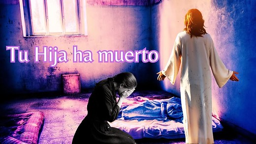 Lucas 8-5 | No temas, cree solamente, y ella será sanada