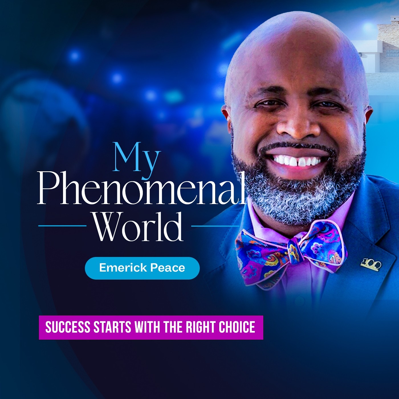 Success starts with the right Choice | My Phenomenal World With Emerick Peace