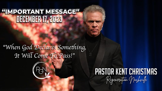 Pastor Kent Christmas | "When God Declares Something" | December 17, 2023