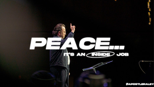 Peace... It's an Inside Job | Apostle Jim Raley