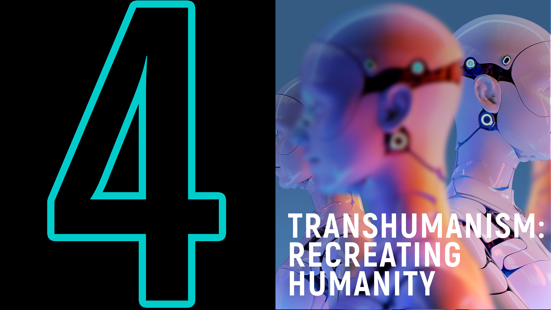 Transhumanism: Recreating Humanity
