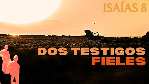 Isaías 8 | Confía en DIOS y obtendrás la Victoria
