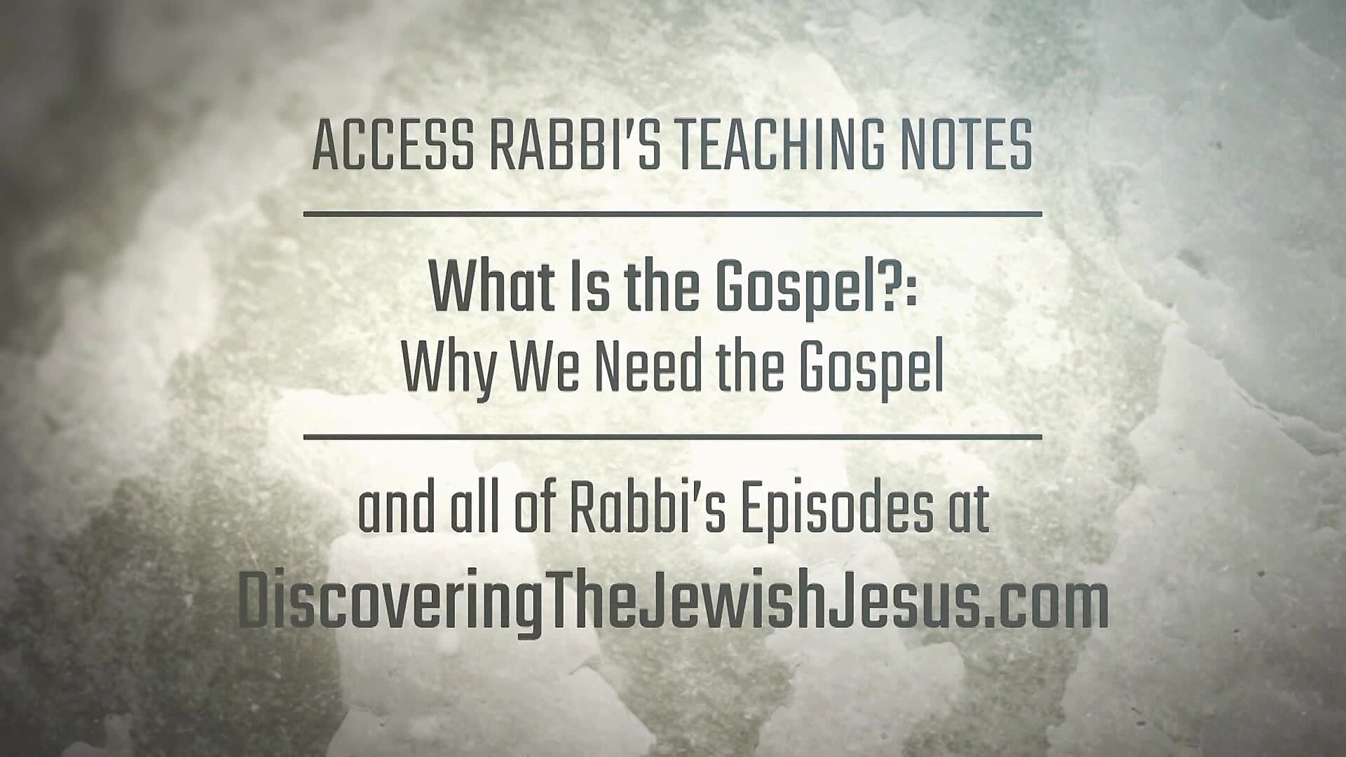 What is the Gospel : Why we need the Gospel