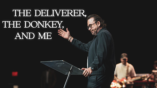 The Deliverer, The Donkey, And Me | Apostle Jim Raley
