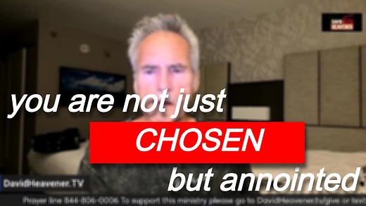 You Are Not Only Chosen. You Are ANOINTED!"