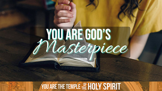 Tuesday - You Are God’s Masterpiece