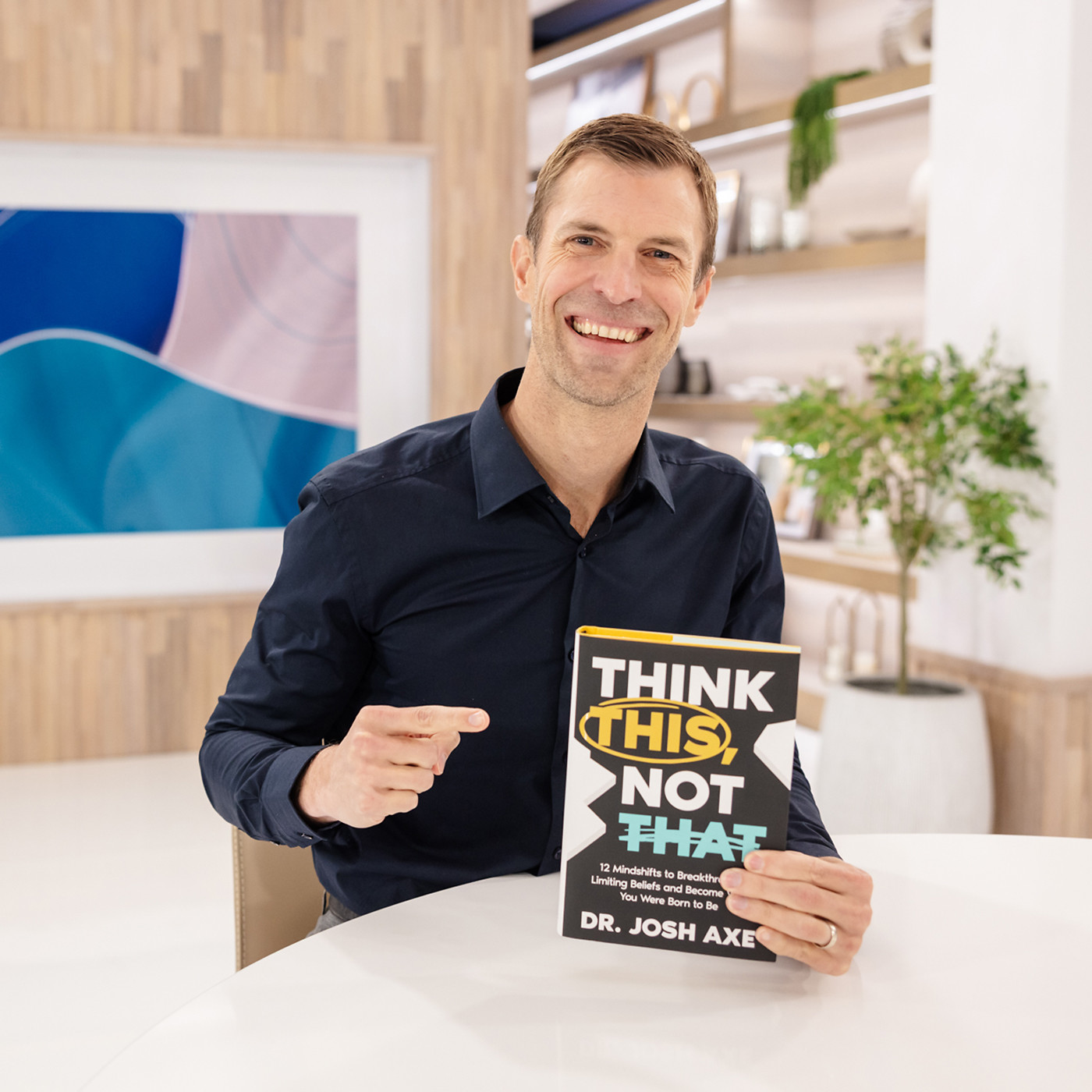 Think This, Not That | Dr. Josh Axe