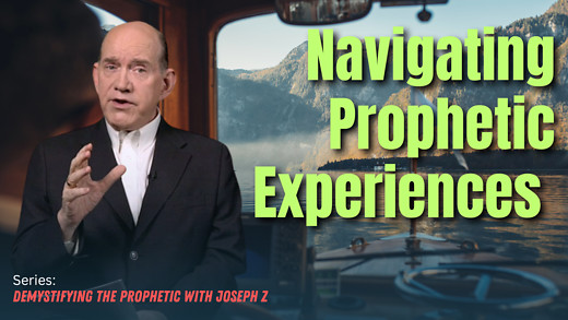 Navigating Prophetic Experiences
