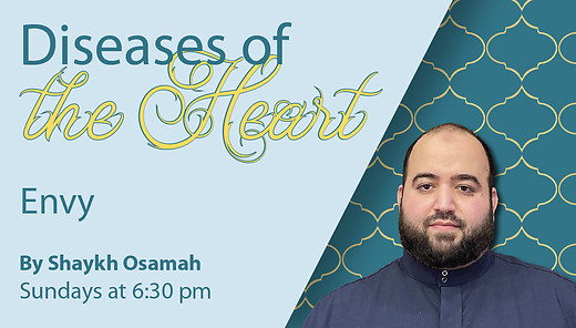 Envy | Shaykh Osamah | Diseases of the Heart | 7/9/2023 episode artwork