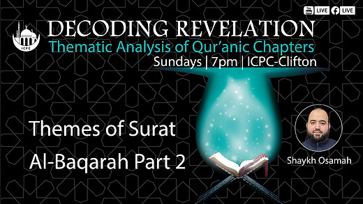 Themes of Surat Al-Baqarah Part 2 | Shaykh Osamah | 5/19/2024 episode artwork